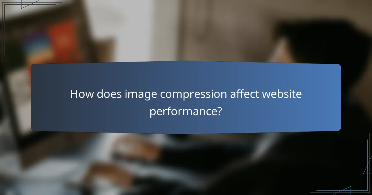 How does image compression affect website performance?