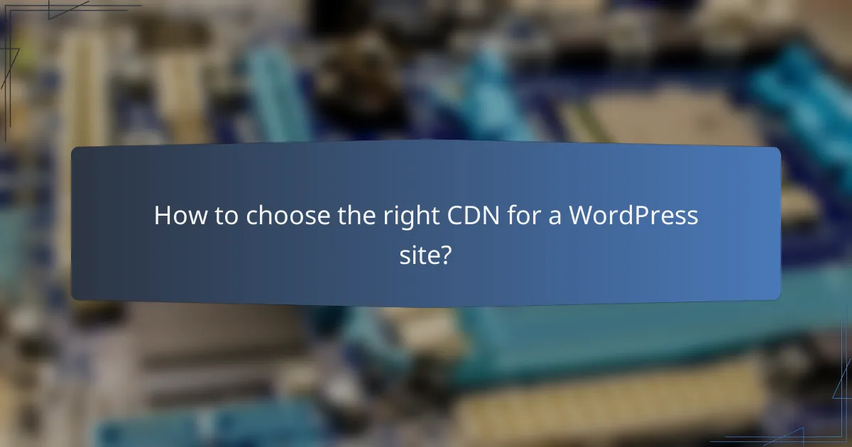 How to choose the right CDN for a WordPress site?