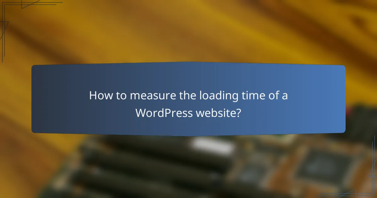 How to measure the loading time of a WordPress website?