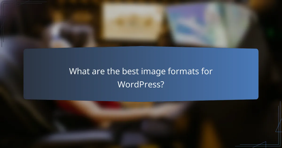 What are the best image formats for WordPress?