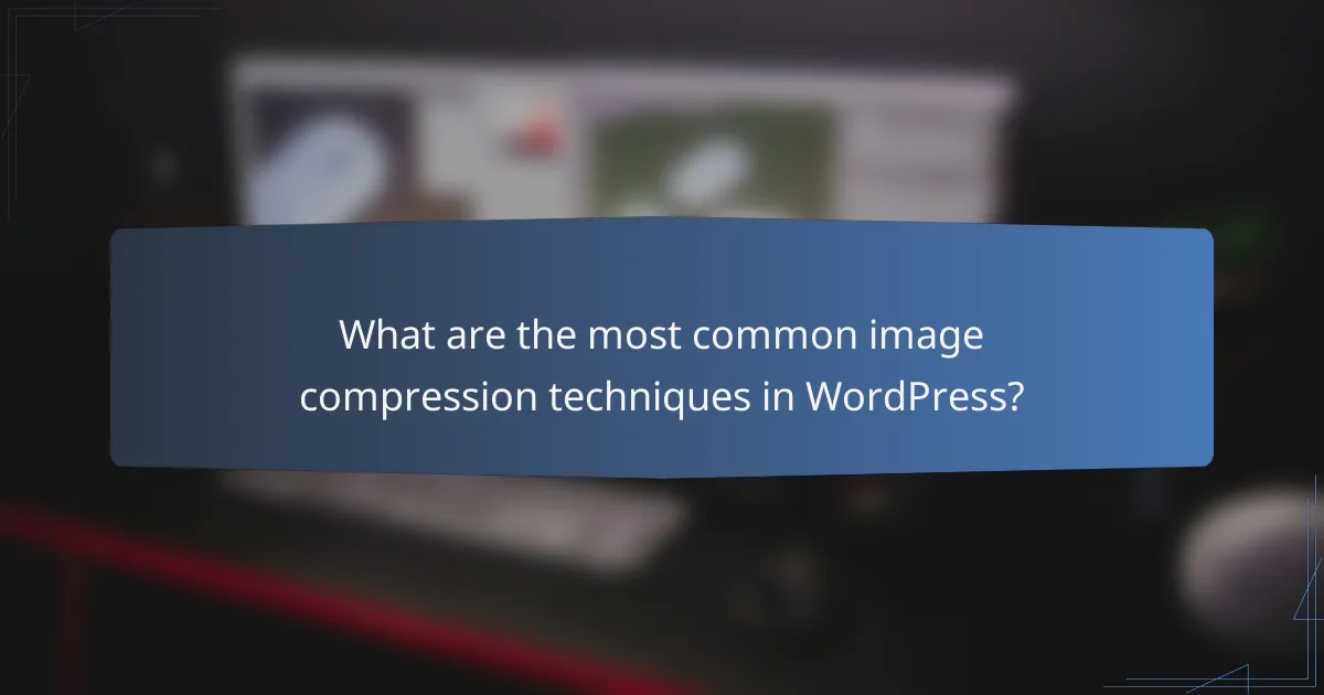 What are the most common image compression techniques in WordPress?