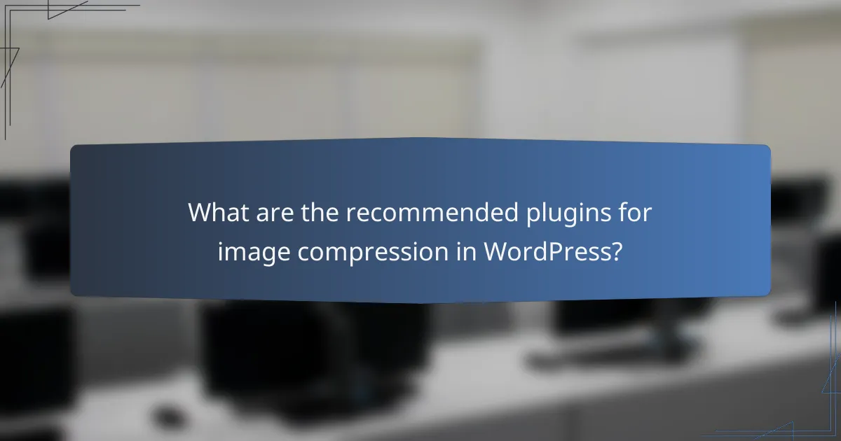 What are the recommended plugins for image compression in WordPress?